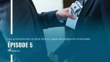 Professionnels du droit face au risque de complicité involontaire