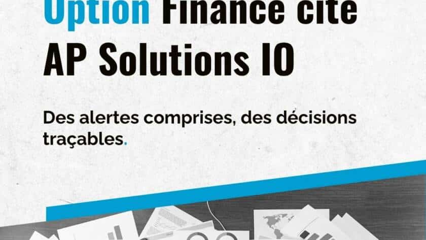 Option Finance cite AP Solutions IO : gouvernance, traçabilité, compétences pour traiter les alertes, réduire les faux positifs et satisfaire l’ACPR.